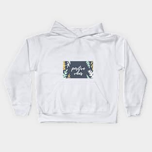 Positive Vibes Kids Hoodie